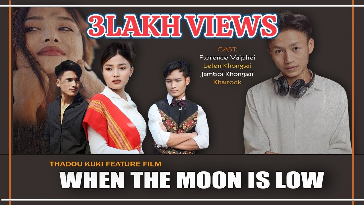 when-the-moon-is-low-thadou-kuki-feature-film-full-movie-english-subtitle